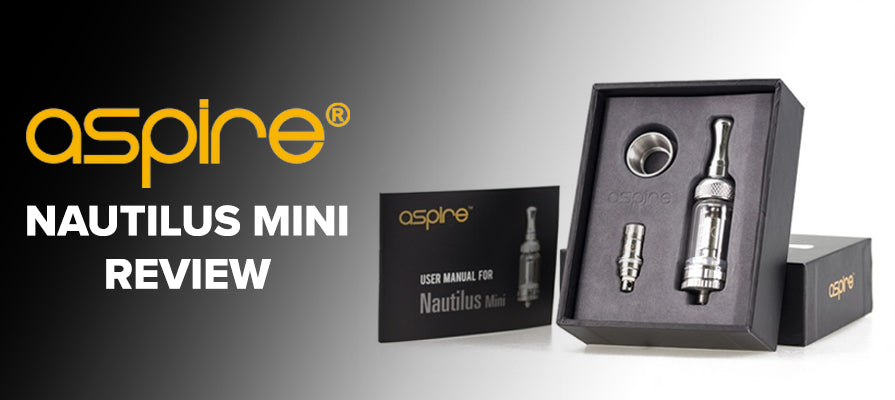 Nautilus Mini Tank By Aspire - Staff Review