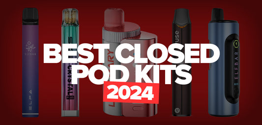 Best closed pod kits 2024