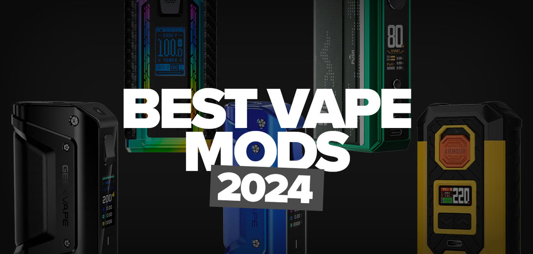 Best Vape Mods 2024