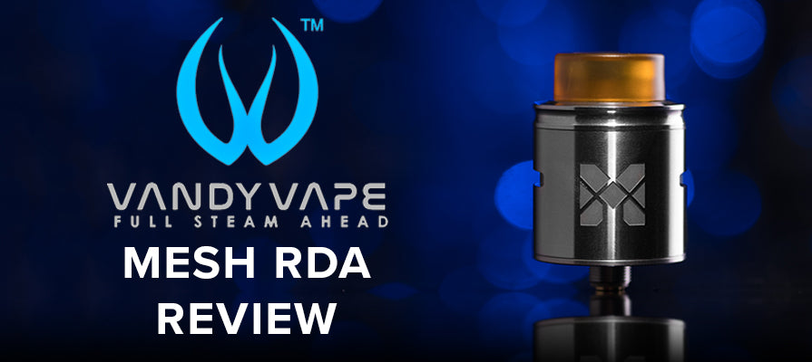 Mesh RDA by Vandy Vape - Staff Review