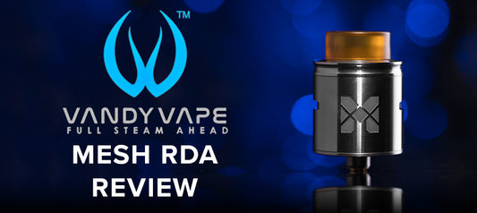 Mesh RDA by Vandy Vape - Staff Review