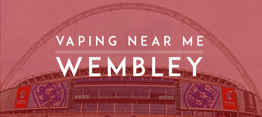 Vaping Near Me - Wembley